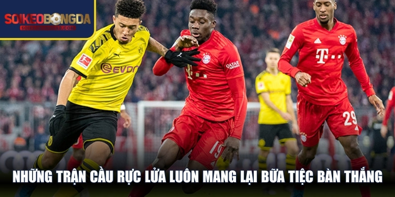 Những trận cầu rực lửa tại Bundesliga luôn mang lại bữa tiệc bàn thắng