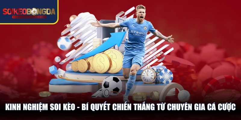 Kinh Nghiệm Soi Kèo