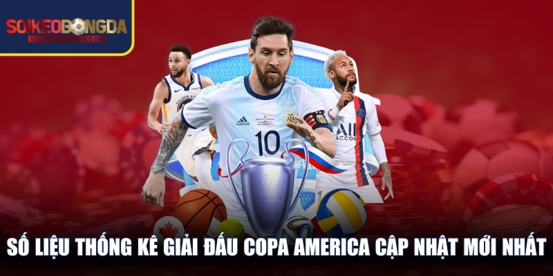 Số Liệu Thống Kê Giải Đấu Copa America