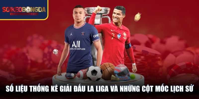 Số Liệu Thống Kê Giải Đấu La Liga