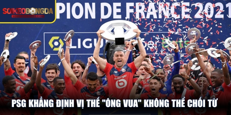 PSG khẳng định vị thế "ông vua" không thể chối từ của bóng đá Pháp hiện đại