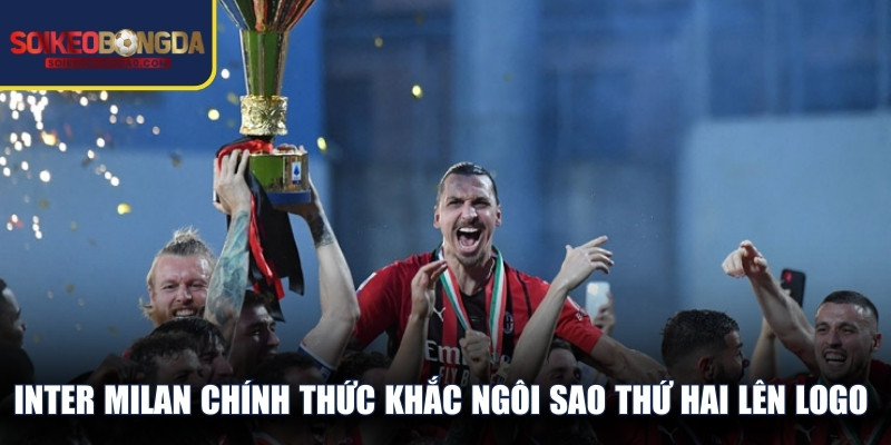Inter Milan chính thức khắc ngôi sao thứ hai lên logo sau chức vô địch Serie A