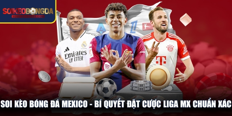 Soi Kèo Bóng Đá Mexico