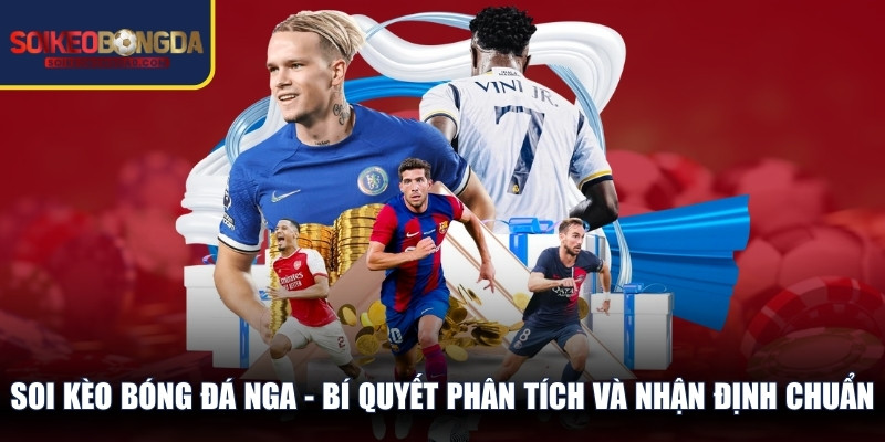 Soi Kèo Bóng Đá Nga