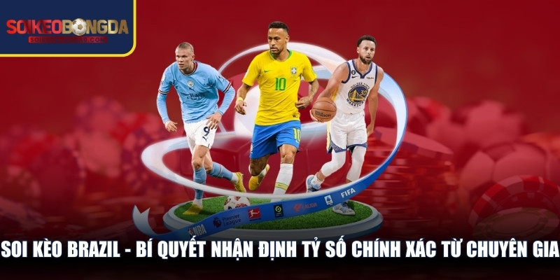 Soi Kèo Brazil