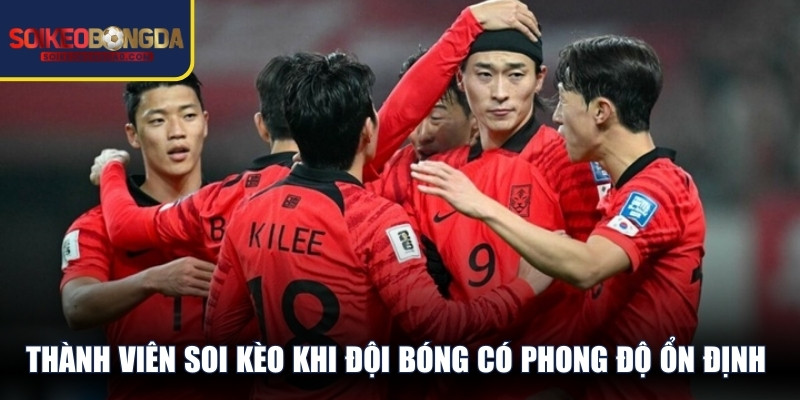 Thành viên soi kèo khi đội bóng có phong độ ổn định bậc nhất châu lục