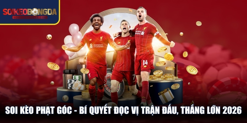 Soi Kèo Phạt Góc