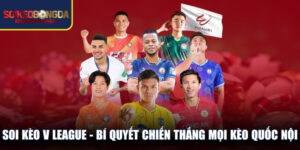 Soi Kèo V League