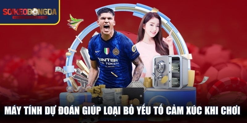 Máy tính dự đoán bóng đá sẽ giúp loại bỏ các yếu tố cảm xúc khi chơi