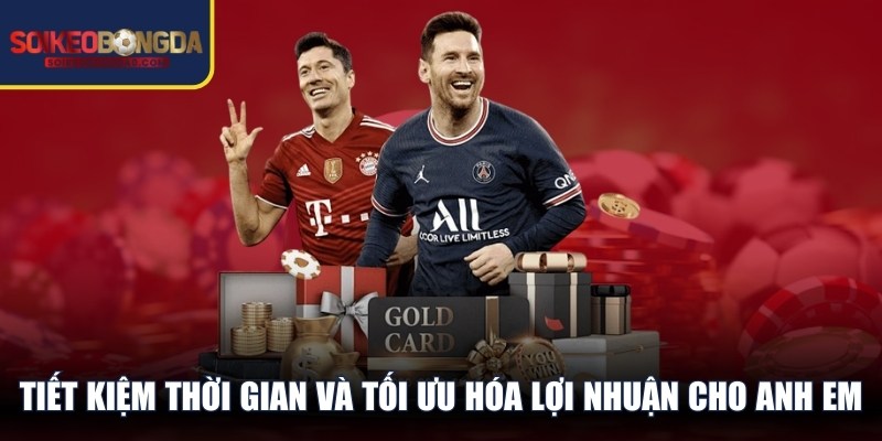 Tiết kiệm thời gian và tối ưu hóa lợi nhuận cho anh em